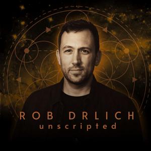 Rob Drlich Unscripted