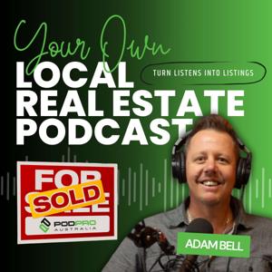 Your Own Local Real Estate Podcast