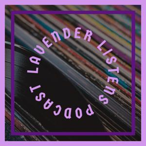 Lavender Listens Podcast