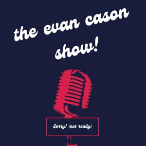 The Evan Cason Show