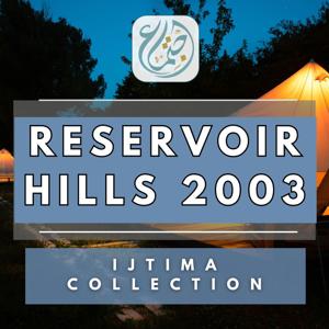 Reservoir Hills Ijtima 2003