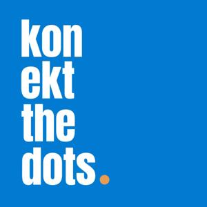 Konekt the Dots Podcast - Stories from Passionate Entrepreneurs