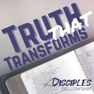 Truth that Transforms | Disciples Fellowship