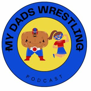 My dads wrestling