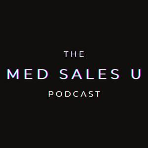 The Med Sales U Podcast