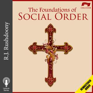 The Foundations of Social Order (Remastered)