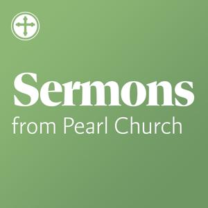 Pearl Church Sermons by Pearl Church Preaching Team