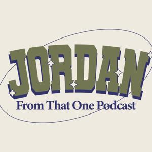 Jordan From That One Podcast