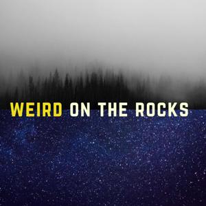 Weird on the Rocks