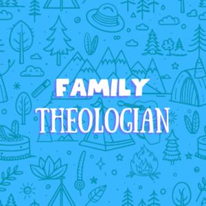 Family Theologian