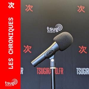 Les Chroniques de Tsugi Radio
