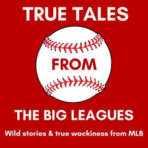True Tales from the Big Leagues