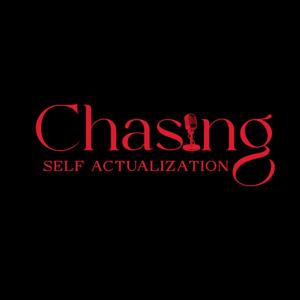 Chasing Self Actualization