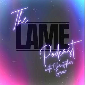 The LAME Podcast