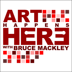 Art Happens Here with Bruce Mackley
