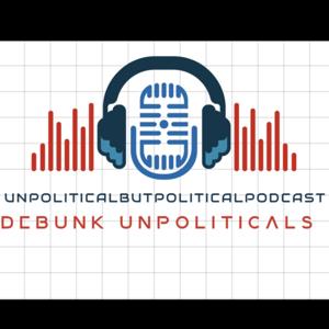 UnpoliticalbutPoliticalPodcast