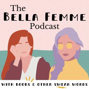 The Bella Femme Podcast
