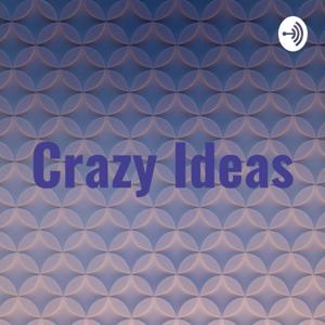Crazy Ideas