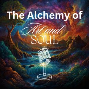 The Alchemy of Art and Soul