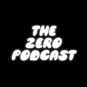 The Zero Podcast