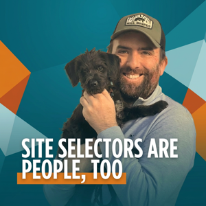 Site Selectors Are People, Too
