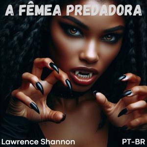 A Fêmea Predadora
