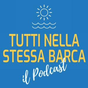 Tutti nella stessa barca - il podcast