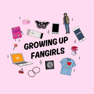 Growing Up Fangirls