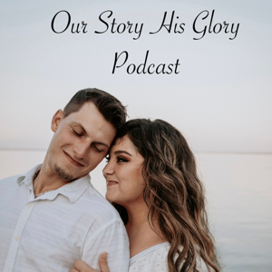 OurStoryHisGloryPodcast