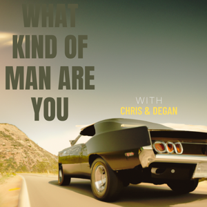 What Kind of Man Are You