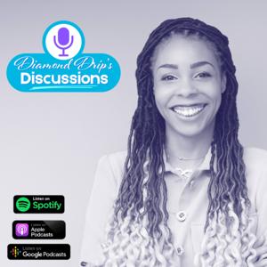 Diamond Drip's Discussions