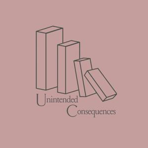 Unintended Consequences