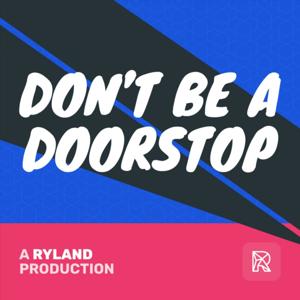 Don't be a doorstop