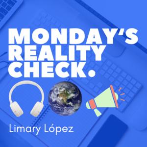 Monday's Reality Check 🎧🌎📣