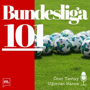 Bundesliga 101 by Medyascope: Öner Tavtay & Uğurcan Kanca