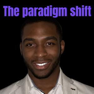 The Paradigm Shift