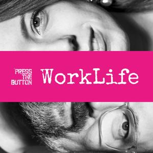 PRESS THE BUTTON Work Life