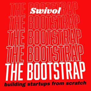 The Bootstrap - Building Startups from Scratch