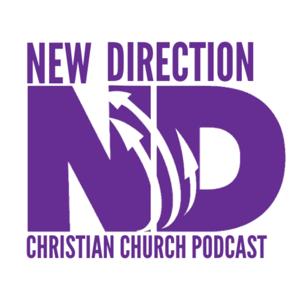 New Direction Christian Church Podcast