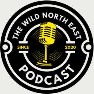 The Wild North East Podcast