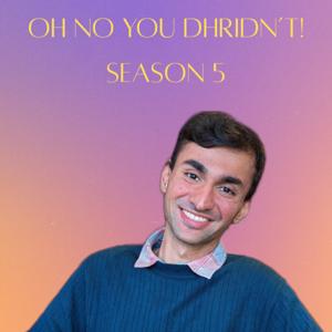 Oh no you Dhridn't!