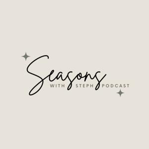 seasons with steph podcast
