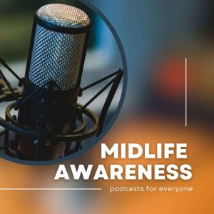 Midlife Awareness Podcast
