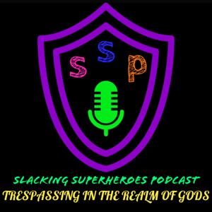 Slacking Superheroes Podcast