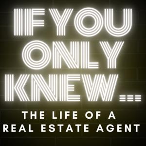 If you only knew the life of a Real Estate Agent