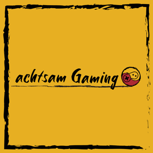 Achtsam Gaming