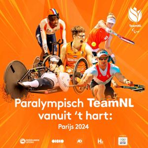 Paralympisch TeamNL Vanuit ’t Hart: Parijs 2024