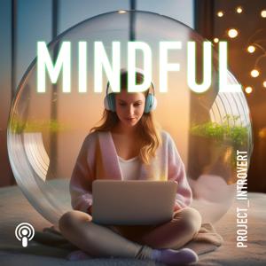 The Mindful Introvert Podcast