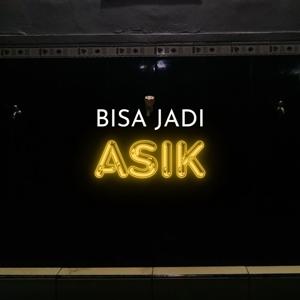 BISA JADI ASIK