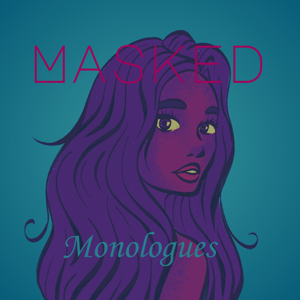 Masked Monologues: The Anonymous Podcast for Creators